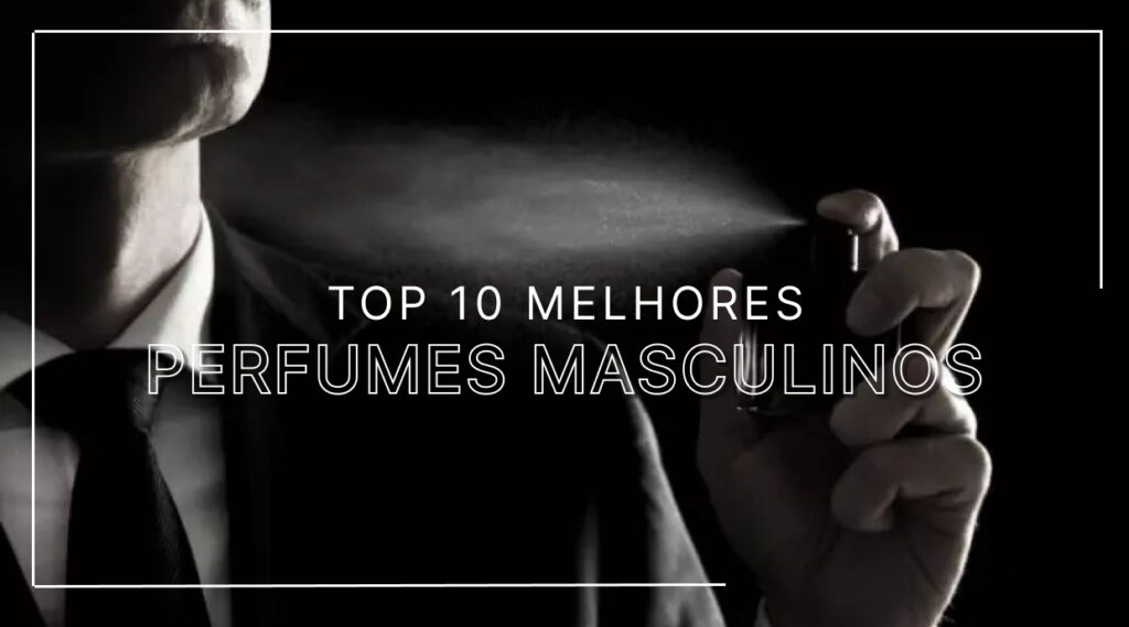 os perfumes masculinos mais poderosos